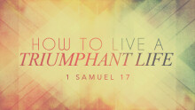 How to Live a Triumphant Life